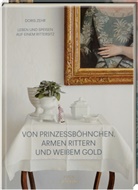 Doris Zehr, Eva Lindner - Von Prinzessböhnchen, armen Rittern und weißem Gold