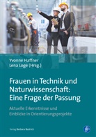 Yvonn Haffner, Yvonne Haffner, Loge, Loge, Lena Loge - Frauen in Technik und Naturwissenschaft: Eine Frage der Passung
