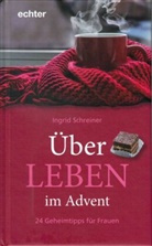 Ingrid Schreiner - Über-LEBEN im Advent