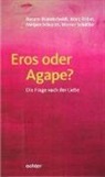 Renat Brandscheidt, Renate Brandscheidt, Marc Röbel, Marco Röbel, Mi Schaeidt, Mirija Schaeidt... - Eros oder Agape?