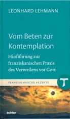 Leonhard Lehmann - Vom Beten zur Kontemplation