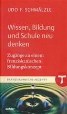 Udo F Schmälzle, Udo F. Schmälzle, Udo Friedrich Schmälzle - Wissen, Bildung und Schule neu denken