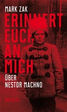 Bini Adamczak, Mark Zak - Erinnert euch an mich. Über Nestor Machno