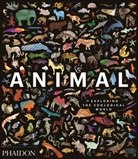 Phaidon Editors, James Hanken, Phaidon Editor, Phaidon Editors, Phaidon Press - Animal
