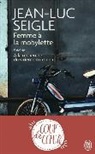 Jean-Luc Seigle - Femme à la mobylette. A la recherche du sixième continent