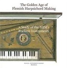 VANDERVELLEN PASCALE - THE GOLDEN AGE OF FLEMISH HARPSICHORD MA