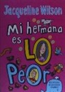 Jacqueline Wilson - Mi hermana es lo peor