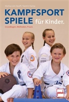 Yasmin Faslija, Markus Michael von Hauff, Markus Michae von Hauff, Markus Michael von Hauff - Kampfsportspiele für Kinder