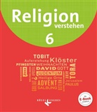 Astrid Fuchs, Matthia Bahr, Matthias Bahr, Astrid Ederer, Astri Fuchs, Astrid Fuchs... - Religion verstehen: Religion verstehen - Unterrichtswerk für die katholische Religionslehre an Realschulen in Bayern - 6. Jahrgangsstufe