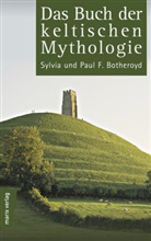 Paul F Botheroyd, Paul F. Botheroyd, Syliv Botheroyd, Syliva Botheroyd, Syliva und Paul F Botheroyd, Syliva und Paul F. Botheroyd... - Das Buch der keltischen Mythologie