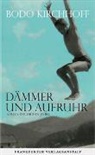 Bodo Kirchhoff - Dämmer und Aufruhr