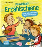 Gabi Scherzer - Praxisbuch Erzählschiene. Zum kreativen Erzählen, Spielen und Gestalten, m. 1 Beilage