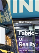 Beat Streuli, Beat Streuli, Beat Streuli - Beat Streuli: The Fabric of Reality