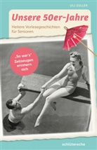 Uli Zeller - Unsere 50er-Jahre