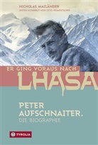 Otto Kompatscher, Nicholas MailÃ¤nder, Nichola Mailänder, Nicholas Mailänder - Er ging voraus nach Lhasa