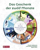 Agnes Ofner, Heidem Wittmann, Heidemarie Wittmann, Helmut Wittmann, Ursula Wittmann, Agnes Ofner - Das Geschenk der zwölf Monate