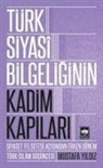 Mustafa Yildiz - Türk Siyasi Bilgeliginin Kadim Kapilari