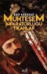 Raif Karadag - Muhtesem Imparatorlugu Yikanlar