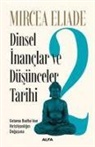 Mircea Eliade - Dinsel Inanclar ve Düsünceler Tarihi 2