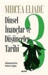 Mircea Eliade - Dinsel Inanclar ve Düsünceler Tarihi 3