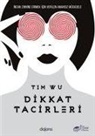Tim Wu - Dikkat Tacirleri