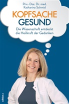 Katharina Schmid, Katharina (Dr. med.) Schmid - Kopfsache gesund