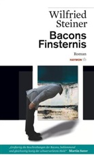 Wilfried Steiner - Bacons Finsternis