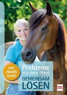 Yvonne Gutsche, Yvonne Gutsche-Doebelin - Probleme mit dem Pferd - gemeinsam lösen