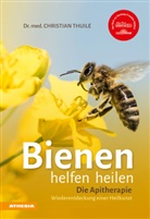 Christian Thuile - Bienen helfen heilen