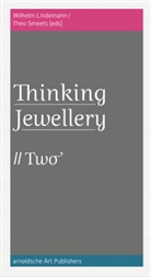 Wilhel Lindemann, Wilhelm Lindemann, Olaf Müller, Olaf et al Müller, Regine Prange, The Smeets... - Thinking Jewellery 2