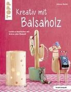 Johanna Rundel - Kreativ mit Balsaholz