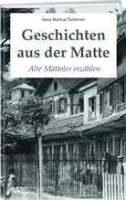 Hans Markus Tschirren - Geschichten aus der Matte