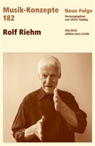 Heinz-Klaus Metzger, Rainer Riehn, Ulrich Tadday - Musik-Konzepte, Neue Folge - 182: Rolf Riehm