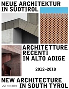 Roman Hollenstein, Marco Mulazzini, Schreieck, Architekturstiftung Südtirol, Kunst Meran, Südtiroler Künstlerbund - Neue Architektur in Südtirol 2012-2018. Architetture Recenti in Alto Adige / New Architecture in South Tyrol