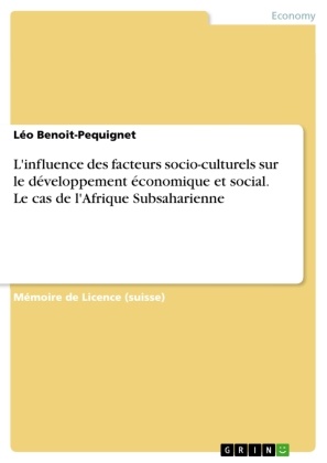 Léo Benoit-Pequignet - L'influence des facteurs socio-culturels sur le développement économique et social. Le cas de l'Afrique Subsaharienne