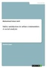 Muhammad Faizan Jamil - Safety satisfaction in urban communities. A social analysis