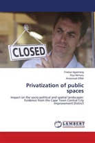 Fredua Agyemang, Amponsah Effah, Koyi Mchunu - Privatization of public spaces