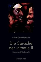 Achim Geisenhanslüke - Die Sprache der Infamie. Bd.2