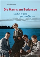 Manfred Bosch - "Haben es ganz gut getroffen ..." - Die Manns am Bodensee