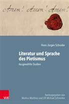 Petra Bosse-Huber, Hans-Jürgen Schrader, Manfred Jakubowski-Tiessen, Man Jakubowski-Tiessen u a, Markus Matthias, Hans Otte... - Literatur und Sprache des Pietismus