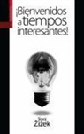 Slavoj Zizek - ¡Bienvenidos a tiempos interesantes!