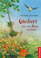 Daniela Drescher - Giesbert hört das Gras wachsen