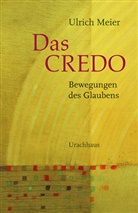 Wolfgang Gädeke, Ulrich Meier, Mathias Wais - Das Credo - Bewegungen des Glaubens