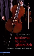 Edward Dusinberre, Astrid von dem Borne - Beethoven für eine spätere Zeit