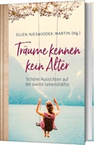 Ellen Nieswiodek-Martin, Elle Nieswiodek-Martin, Ellen Nieswiodek-Martin - Träume kennen kein Alter