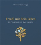 Martin Gundlach, Marti Gundlach, Martin Gundlach - Erzähl mir dein Leben