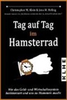 Jens Helbig, Jens M Helbig, Jens M. Helbig, Christopher Klein, Christopher M. Klein - Tag auf Tag im Hamsterrad