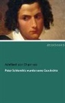 Adelbert von Chamisso - Peter Schlemihls wundersame Geschichte