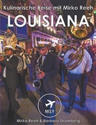 Mirk Reeh, Mirko Reeh, Barbara Stromberg - Louisiana - Kulinarische Reise mit Mirko Reeh