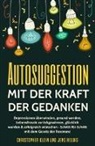 Klein Christopher, Jens Helbig, Christopher Klein - Autosuggestion mit der Kraft der Gedanken